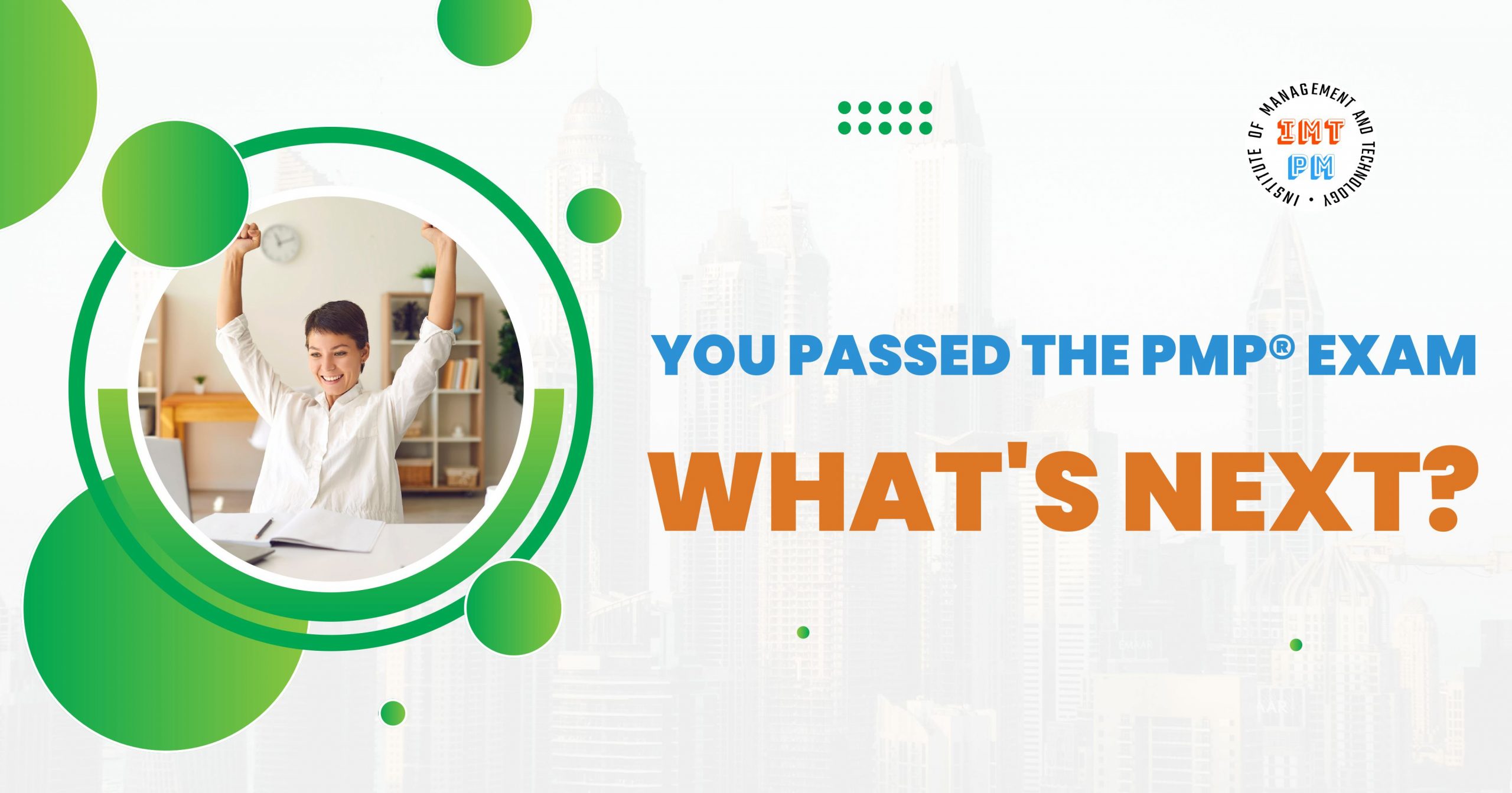 ou Passed the PMP® Exam-What's Next.