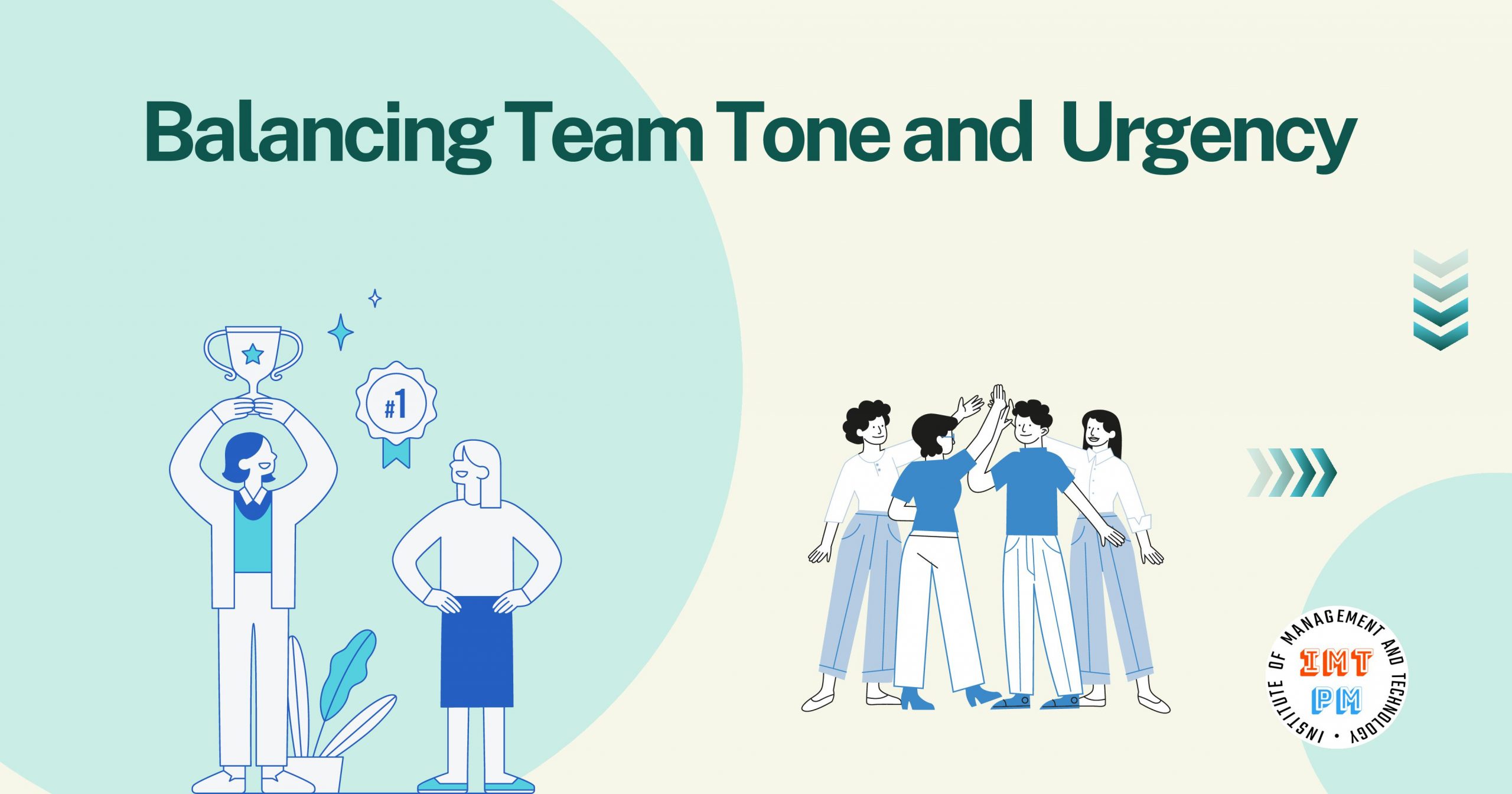 Balancing Team Tone and Sense of Urgency in Project Management