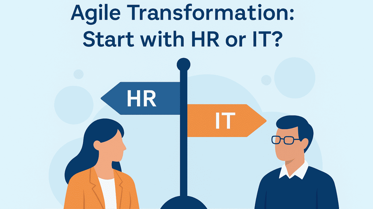 Agile Transformation: Start with HR or IT